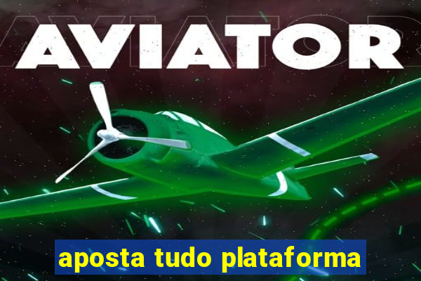 aposta tudo plataforma